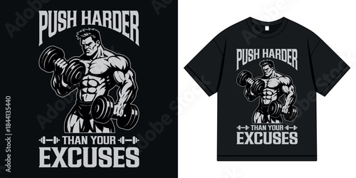 Push Harder Than Your Excuses t shirt design. gym graphic for t shirt print and poster. Vector illustration for apparel, clothing and screen printing