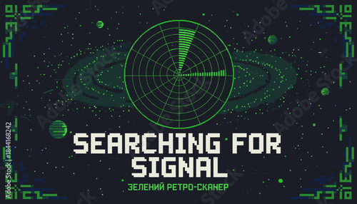 Retro pixelated green radar screen displays a searching signal in a dark digital space environment with planets and stars, featuring an 8-bit interface design