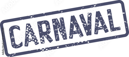 Carnaval word within a grunge textured rubber stamp effect for festive event branding or holiday promotion
