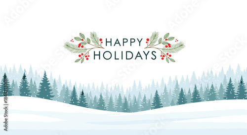Happy Holidays greeting card with festive text and decorative foliage set against a beautiful and serene winter landscape with a snow-covered forest.
