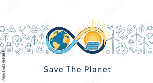 Save The Planet concept with an infinity symbol connecting the Earth and the sun with a solar panel, surrounded by environmental icons.