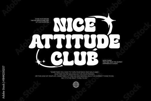 Nice Attitude Club Bold Typography Slogan with Stars and Motivational Text