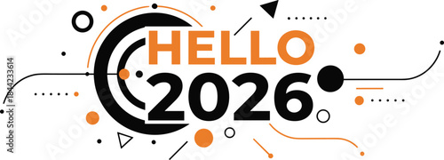 Modern abstract graphic with bold 'HELLO 2026' text, utilizing dynamic black and orange geometric shapes, dots, arrows, and flowing lines in a technology and future design.