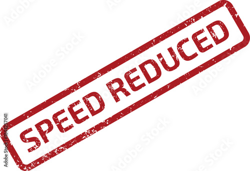 SPEED REDUCED