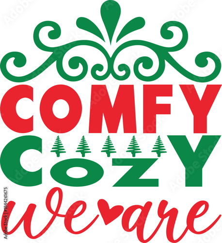 Comfy Cozy We Are