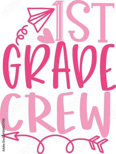 1st Grade Crew: A vibrant graphic design celebrates the spirit of first grade, featuring playful elements that evoke joy and anticipation.