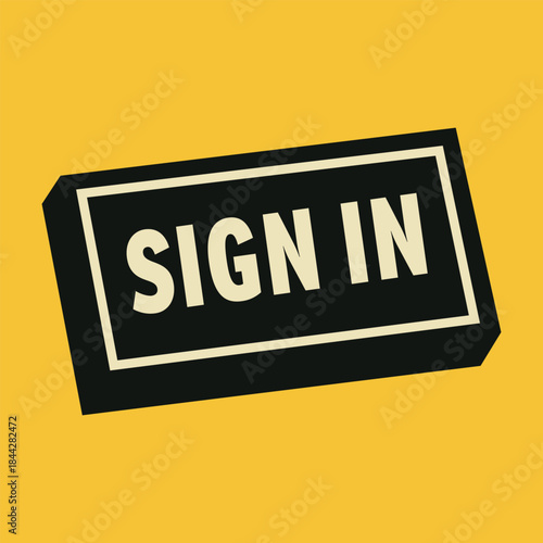 Bold sign in poster on yellow background