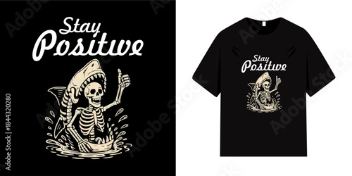 Stay Positive T-shirt design. Cute Skeleton Shark for Halloween. Vector illustration for apparel, posters, stickers, and more.