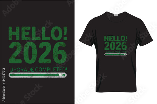 New year hello 2026 upgrade completed T-shirt Design