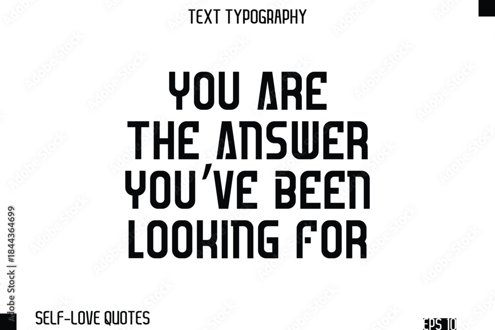 Obraz premium You Are The Answer You’ve Been Looking For -Self-Love Modern Bold Typography Text Quote Vector Design