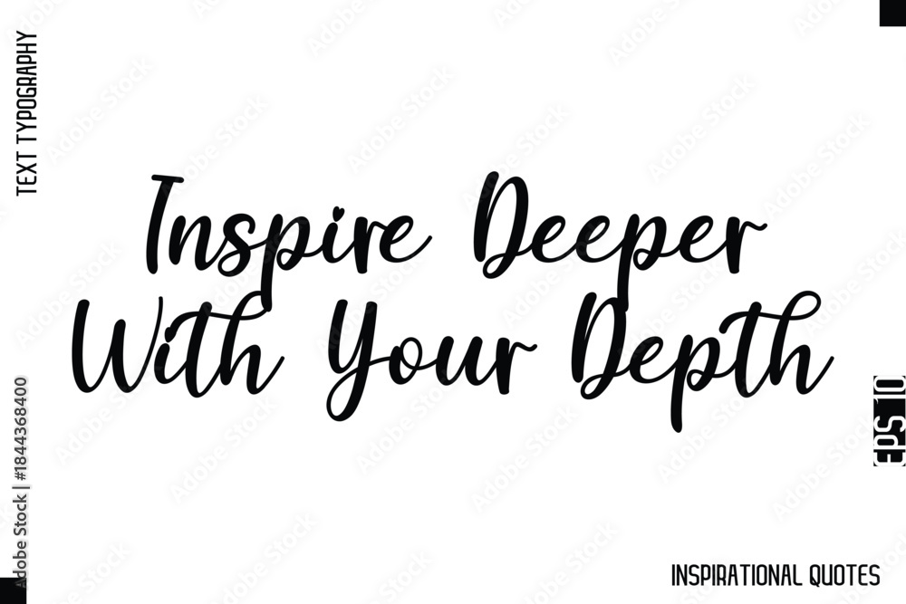 Fototapeta premium Inspire Deeper With Your Depth -Decorative Inspirational Typography Text Vector Design
