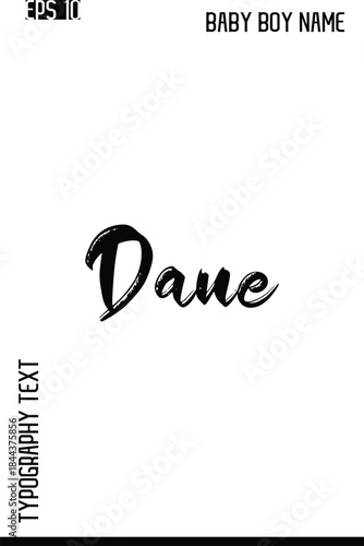 Dane  -Boy Names Stylish Brush Typography Text Lettering Vector Design