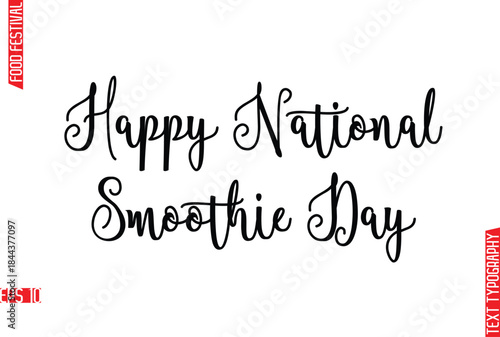 Happy National Smoothie Day  -Food Festival Name In Stylish Cursive Typography Text Lettering