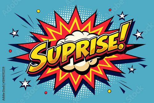 Dynamic comic book style explosion graphic with the word surprise in bold yellow lettering and a bright red starburst on a blue background with white dots and stars