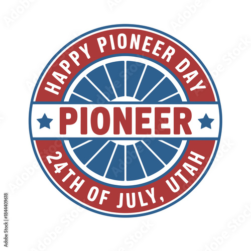 Happy Pioneer Day Utah - July 24th Patriotic Celebration Badge