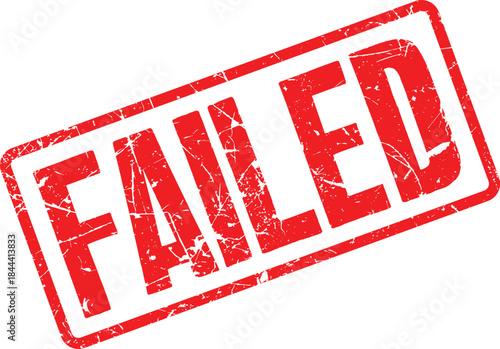 Transparent image of red 'FAILED' stamp, symbolizing disappointment and errors