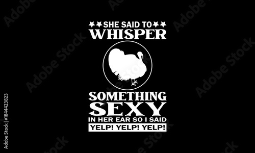 She said to whisper something sexy in her ear Custom t-shirt Printable Design Cut File for Cricut and Silhouette – Instant Download for DIY