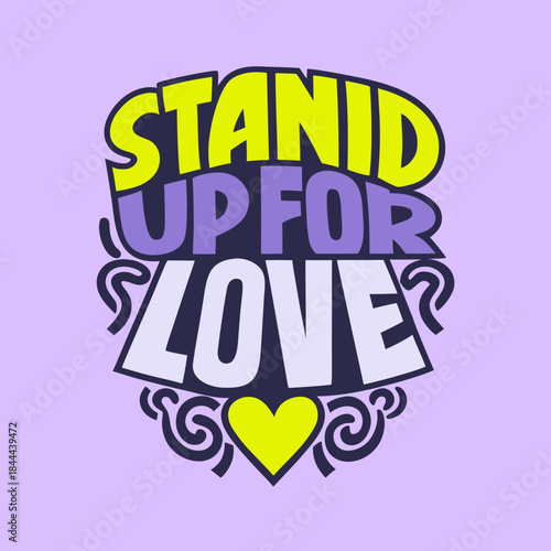 Stand Up For Love hand lettered text with yellow heart