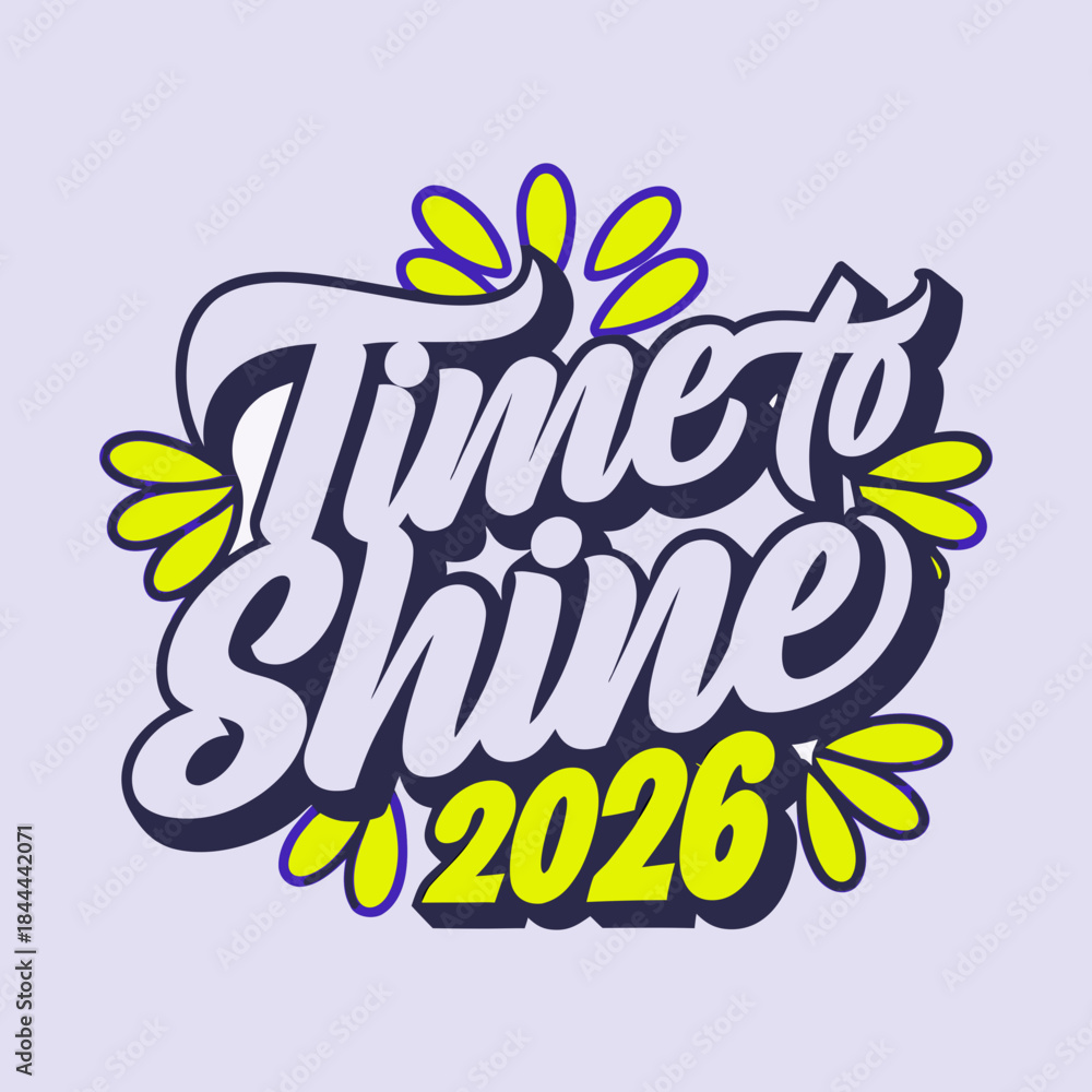 Fotografie Time to Shine 2026 brush lettering vector graphic brush script
