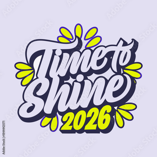 Photos Time to Shine 2026 brush lettering vector graphic brush script