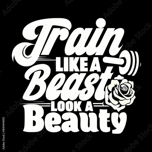 Train like a beast look like a beauty text with rose and dumbbell