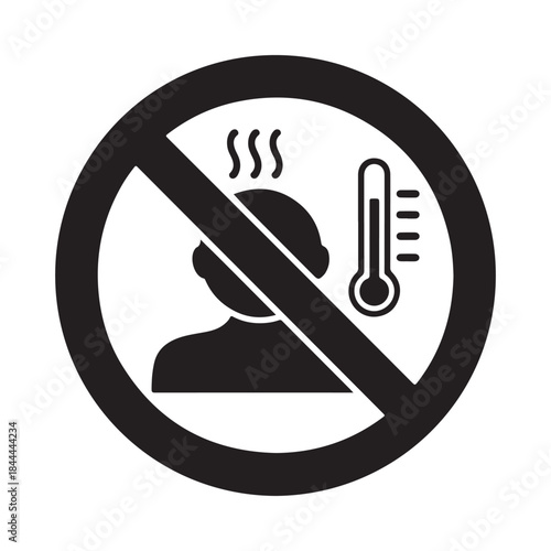 No fever or high temperature allowed warning sign with person and thermometer