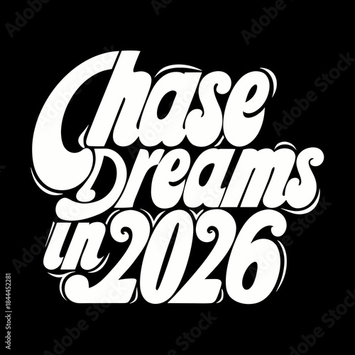 White text chase dreams in 2026 on black background 1