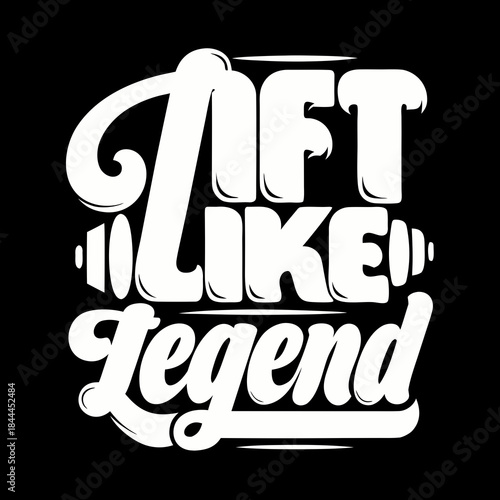 White varsity text lift like a legend with barbell