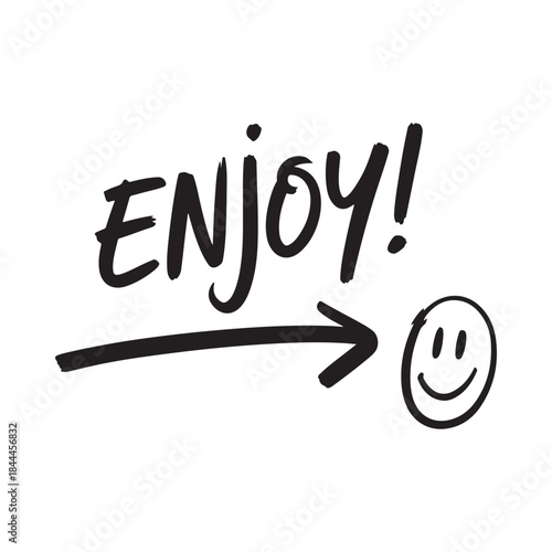 Handwritten enjoy message with an arrow and a simple smiley face illustration