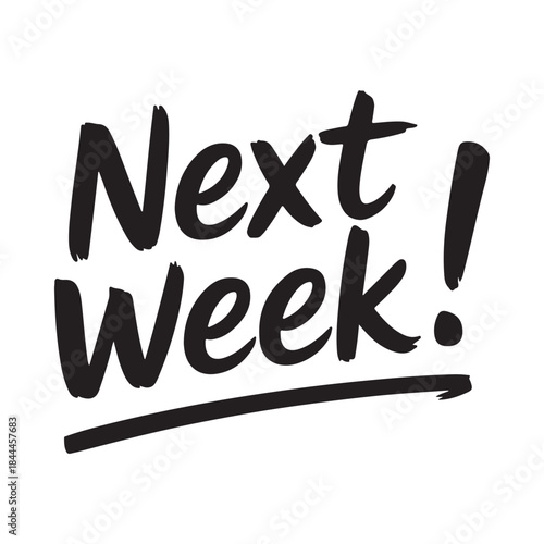 Bold black lettering proclaims next week with a handwritten style and underlined text