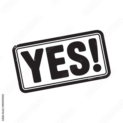 A black and white stamp displaying the word yes in bold capital letters