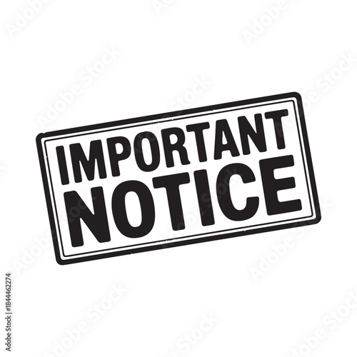 A black and white rectangular sign displaying the word important notice clearly