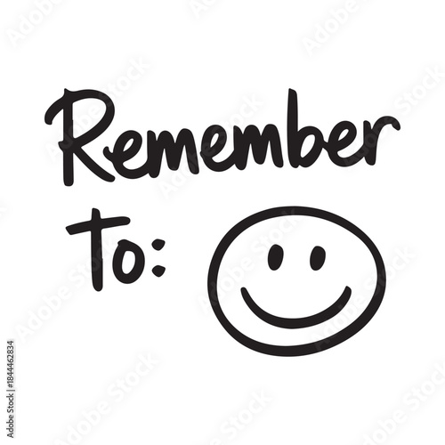Simple black and white illustration with the word remember and a smiley face