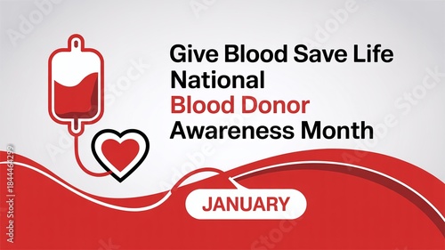 January is National Blood Donor Awareness Month Banner with Blood Bag, Heart Icon,  Give Blood Save Life on a White and Red Background.
