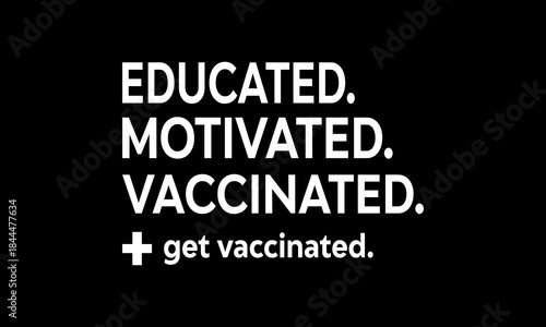 Educated motivated vaccinated t-shirt Printable Design Cut File for Cricut and Silhouette