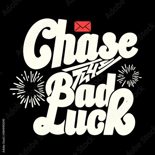 Chase the bad luck text with red envelope lettering