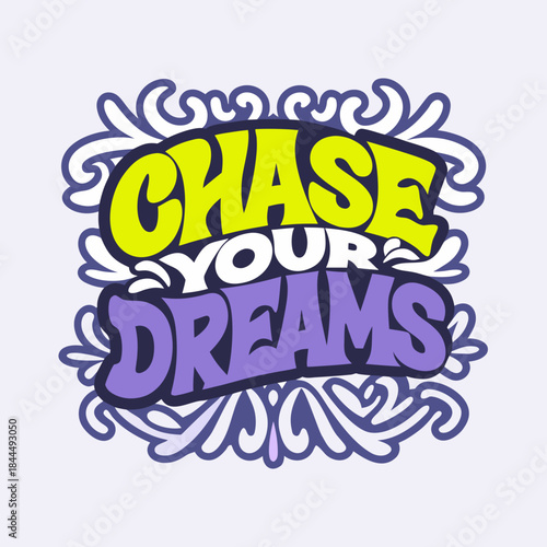 Chase Your Dreams yellow purple typography vector lettering