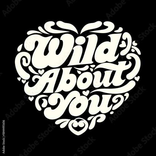 Cream heart shaped text wild about you design black background
