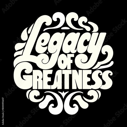 Cream Legacy of Greatness Typography on Black vintage