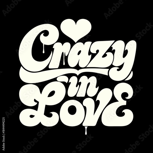 Creamy white graffiti text crazy in love with dripping heart