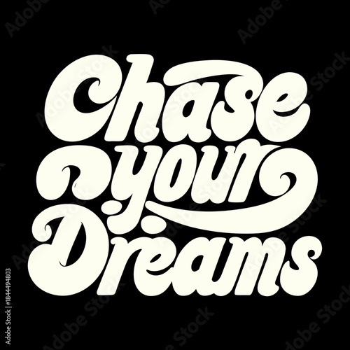 Creamy white retro typography chase your dreams vintage