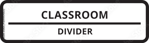 Classroom divider sign simple black and white