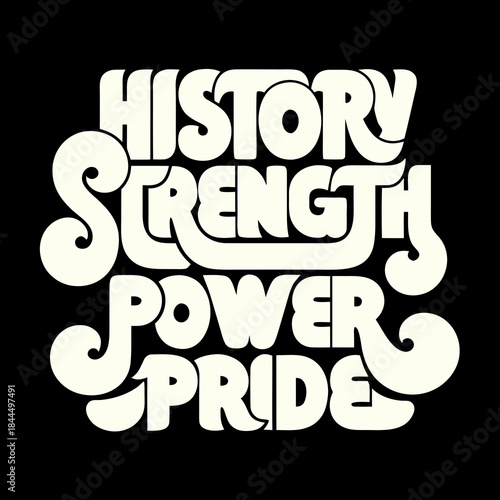 Creamy white text history strength power pride on black
