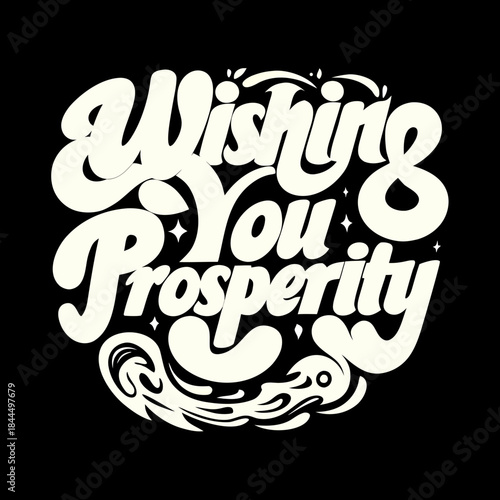Creamy white text wishing you prosperity on black typography