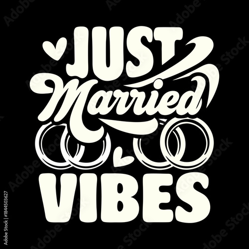 Just Married Vibes text with rings and hearts wedding