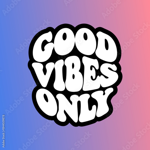 Retro bubble text good vibes only vector typography