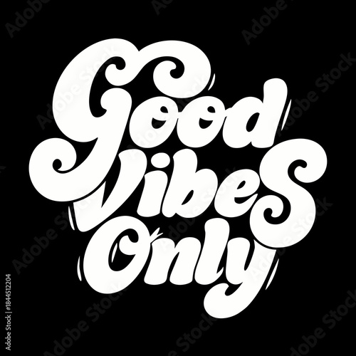 Retro white text good vibes only on black typography