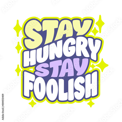 Stay Hungry Stay Foolish text with yellow stars typography