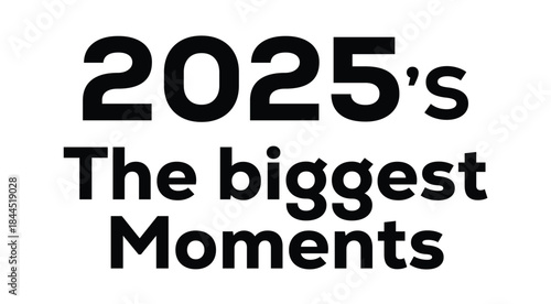 Bold black text “2025's the biggest moment” on a clean white background, modern minimalist typography poster ideal for year in review content, playlist covers, marketing campaigns.