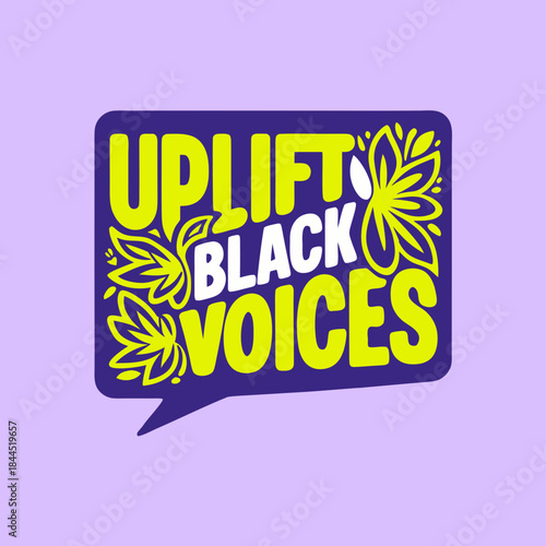 Uplift Black Voices speech bubble graphic text lettering